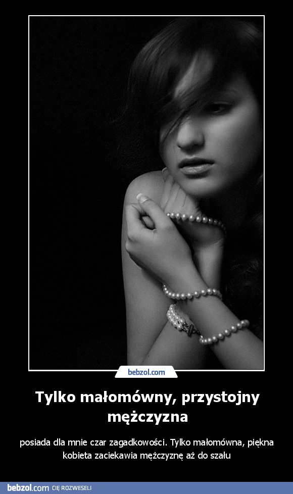 Tylko małomówny, przystojny mężczyzna
