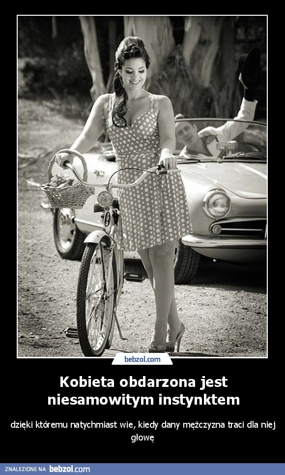 Kobieta obdarzona jest niesamowitym instynktem