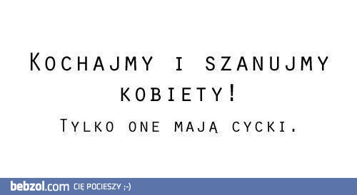 Kochajmy i szanujmy kobiety
