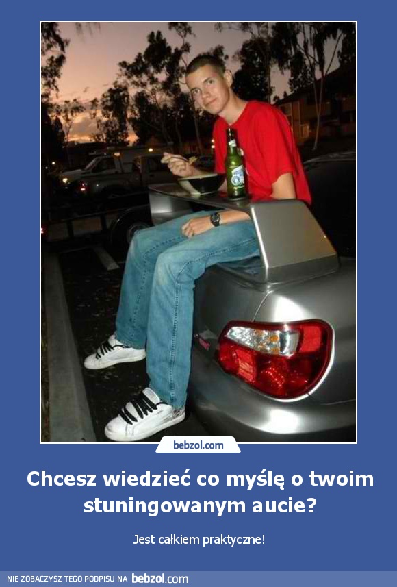 Chcesz wiedzieć co myślę o twoim stuningowanym aucie?