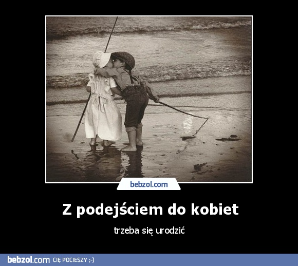 Z podejściem do kobiet