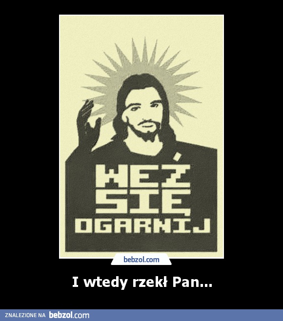 I wtedy rzekł Pan...