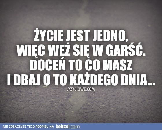 Życie...