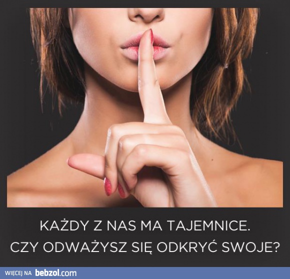 Każdy z nas ma tajemnice