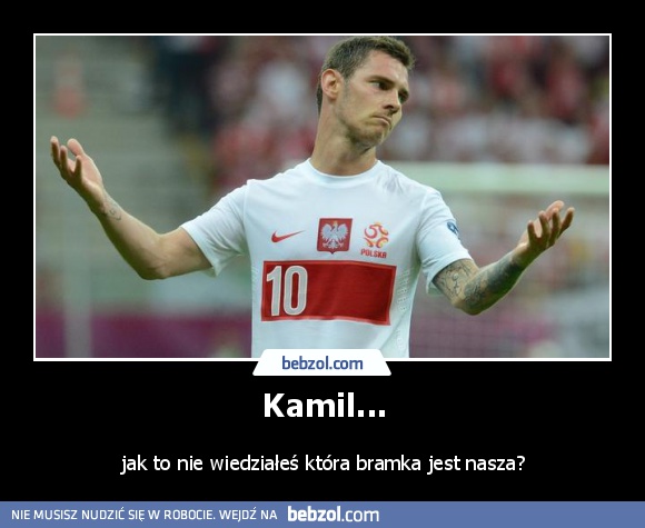 Kamil...