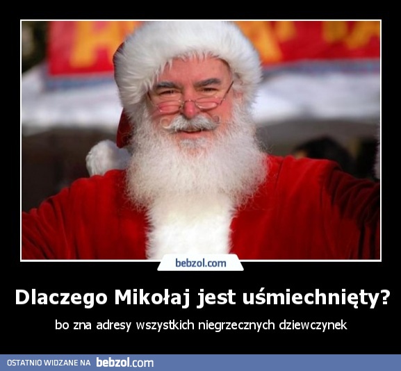 Dlaczego Mikołaj jest uśmiechnięty?