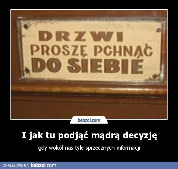 I jak tu podjąć mądrą decyzję