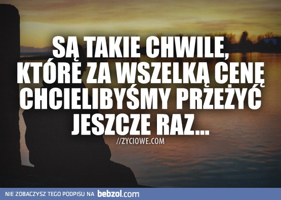 Są takie chwile...