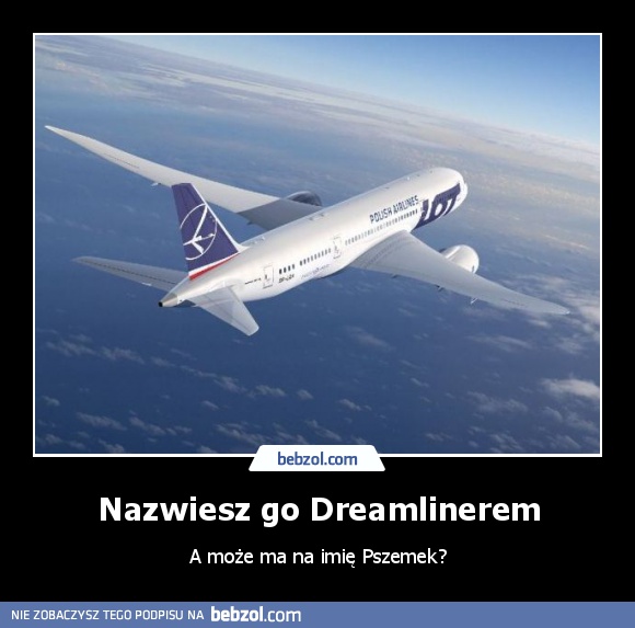 Nazwiesz go Dreamlinerem