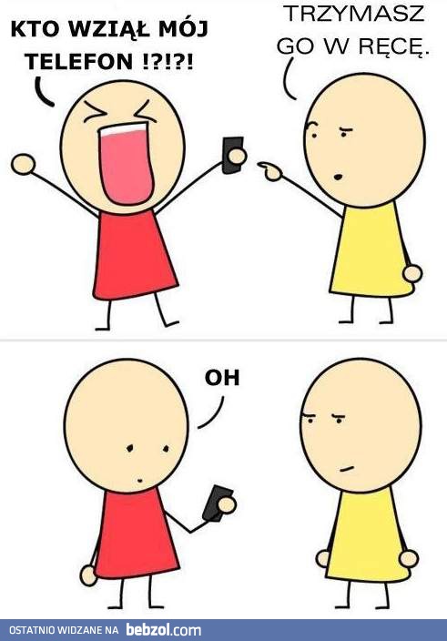 Kto wziął mój telefon?!