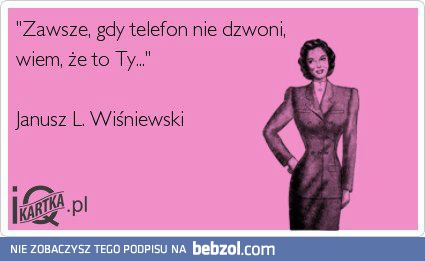 Zawsze, gdy telefon nie dzwoni