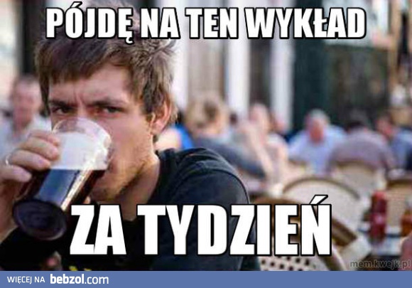 Pójdę na ten wykład...