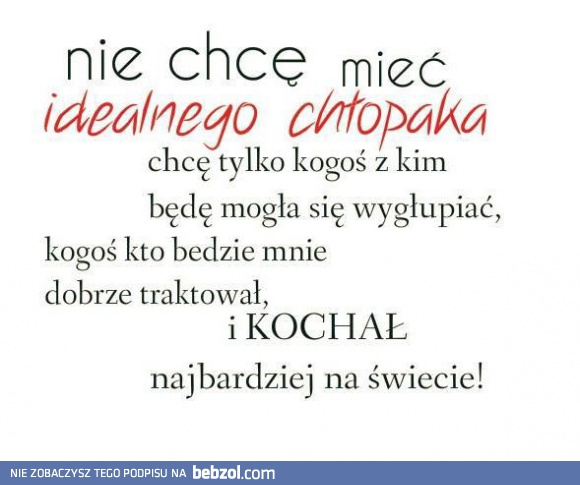 Nie chcę mieć idealnego chłopaka!
