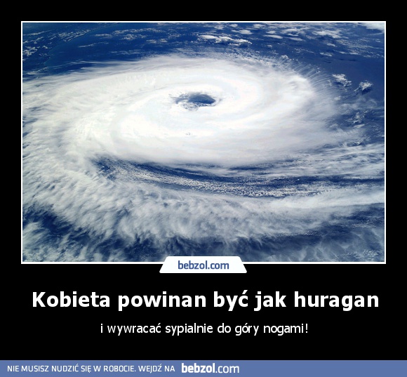 Kobieta powinan być jak huragan