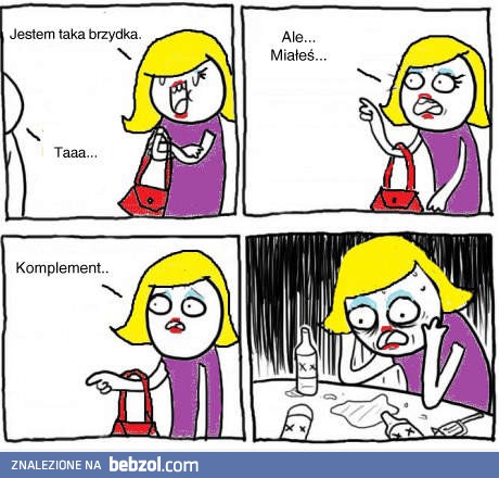 Jestem taka brzydka!