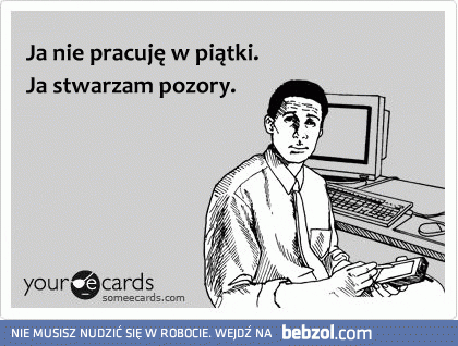 Nie pracuję w piątek