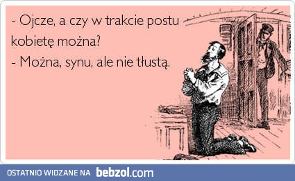 Ojcze, można z kobietą w trakcie postu?