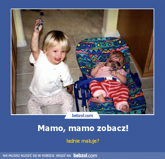 Mamo, mamo zobacz!