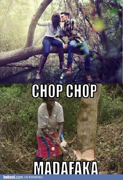Chop chop