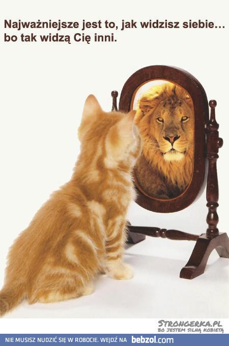 Najważniejsze jest to, jak widzisz samego siebie