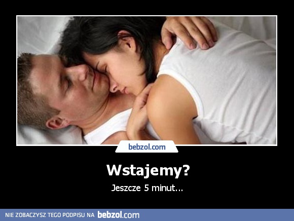 Wstajemy?