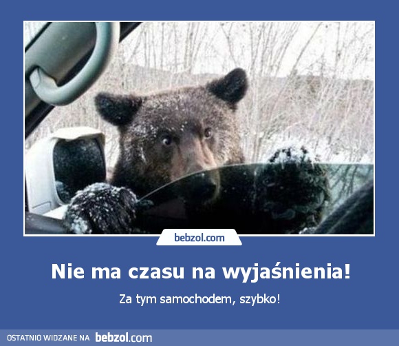 Nie ma czasu na wyjaśnienia!