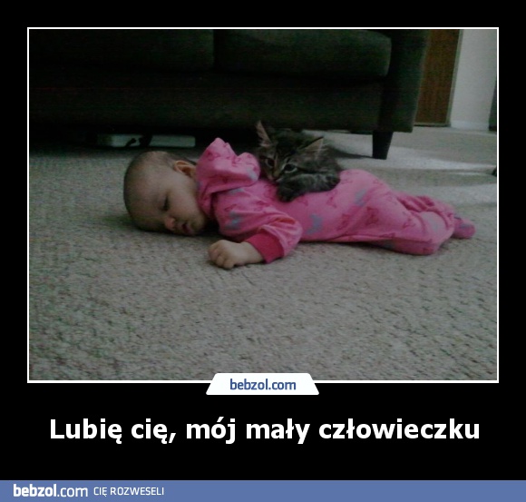 Lubię cię, mój mały człowieczku