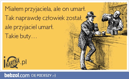 Człowiek został, ale przyjaciel umarł