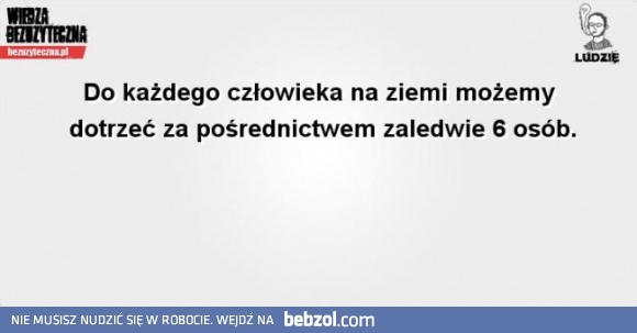 Do każdego człowieka na świecie można dotrzeć