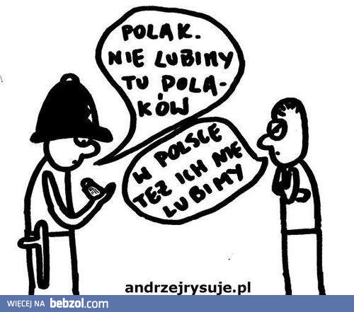 Nie lubimy tu Polaków