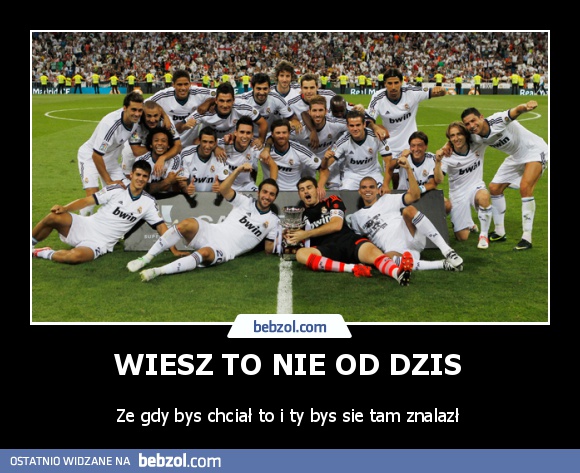 WIESZ TO NIE OD DZIS 