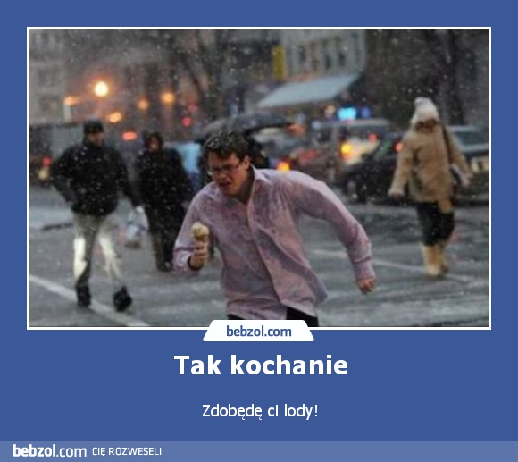 Tak kochanie