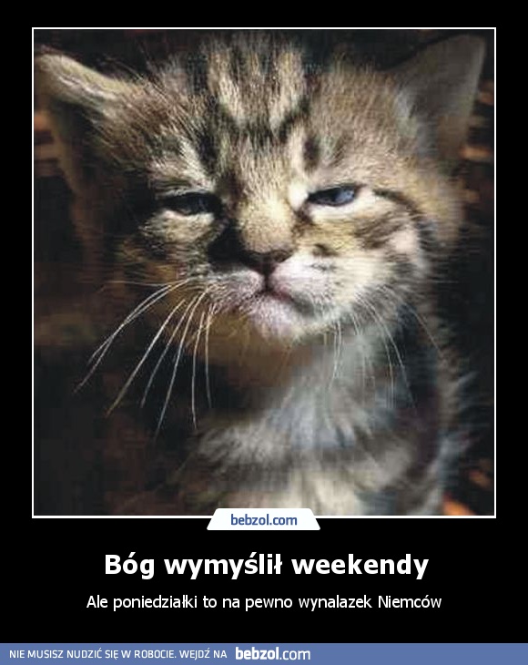 Bóg wymyślił weekendy