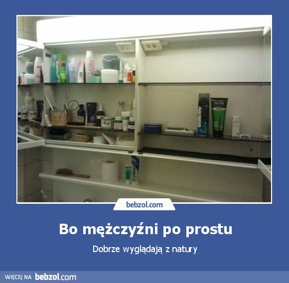 Bo mężczyźni po prostu