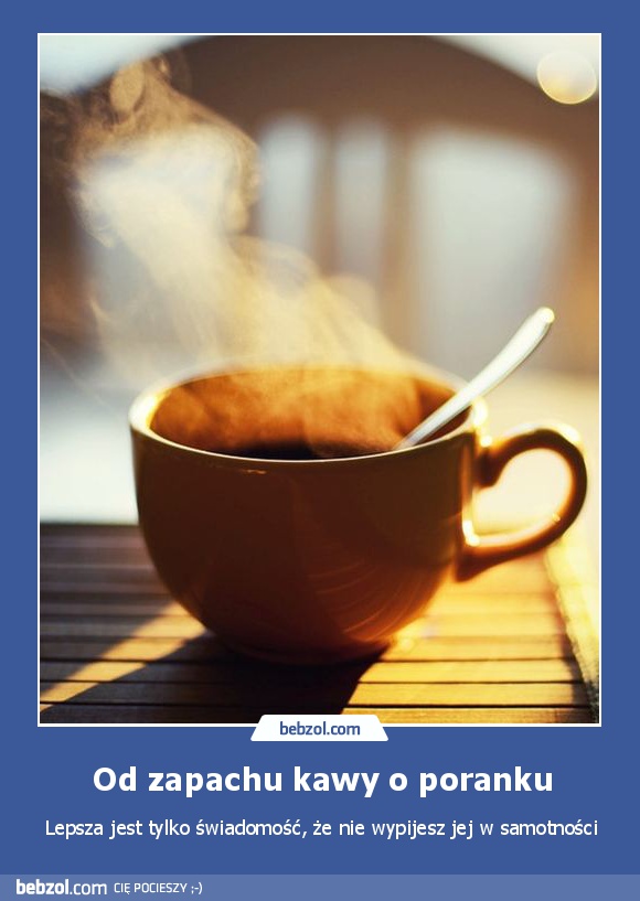 Od zapachu kawy o poranku