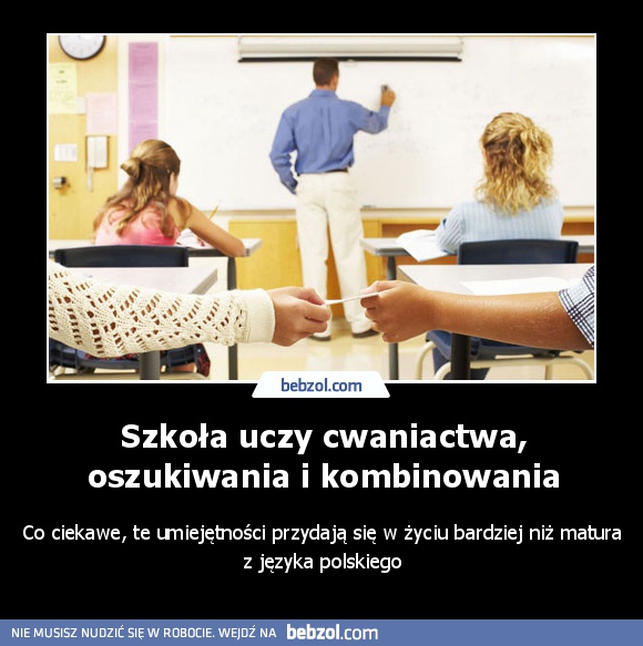 Szkoła uczy cwaniactwa, oszukiwania i kombinowania