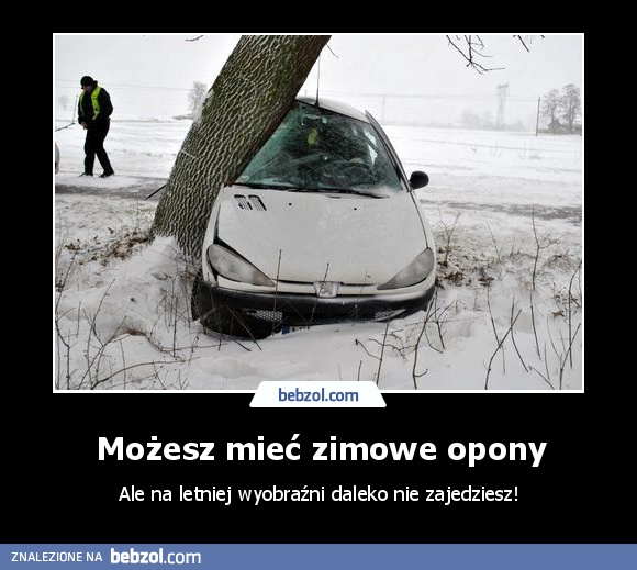 Możesz mieć zimowe opony