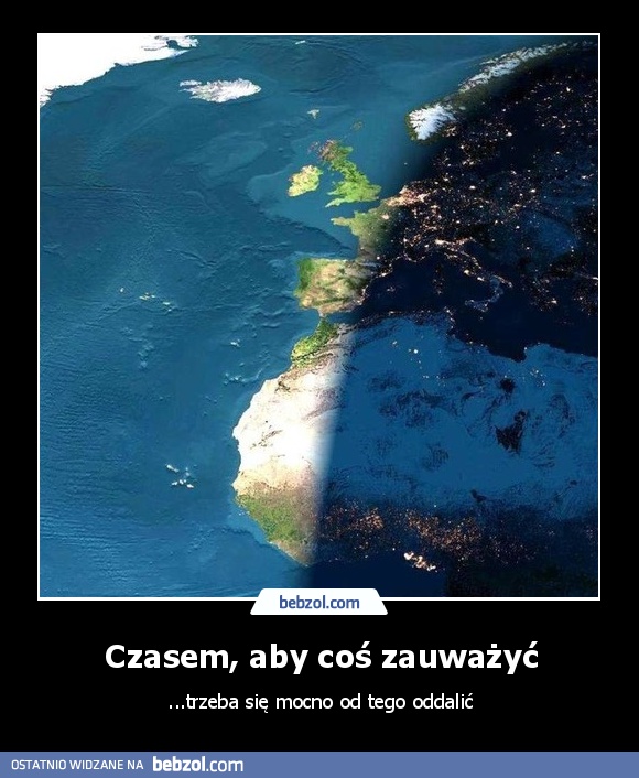 Czasem, aby coś zauważyć