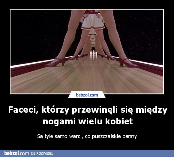 Faceci, którzy przewinęli się między nogami wielu kobiet