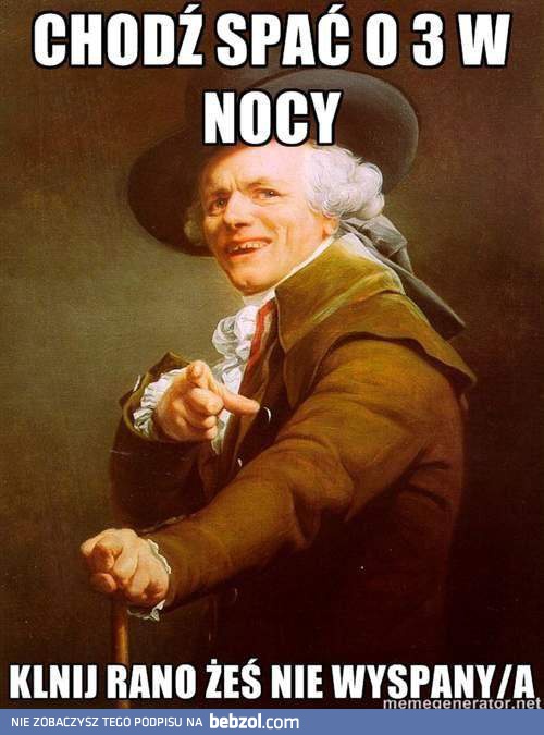 Chodź spać o 3 w nocy