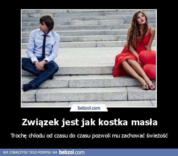 Związek jest jak kostka masła