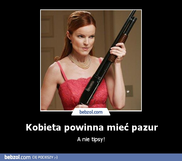 Kobieta powinna mieć pazur