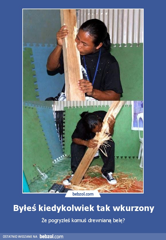 Byłeś kiedykolwiek tak wkurzony
