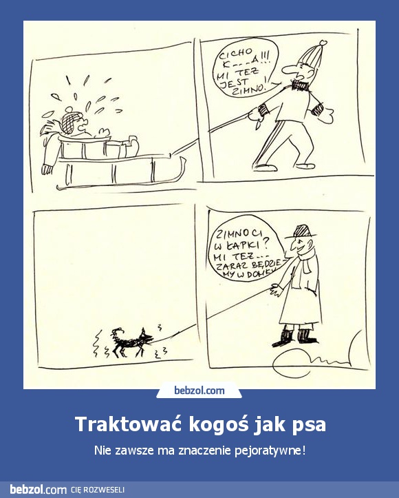 Traktować kogoś jak psa