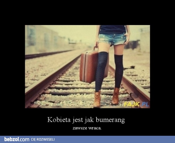 Kobieta jest jak bumerang