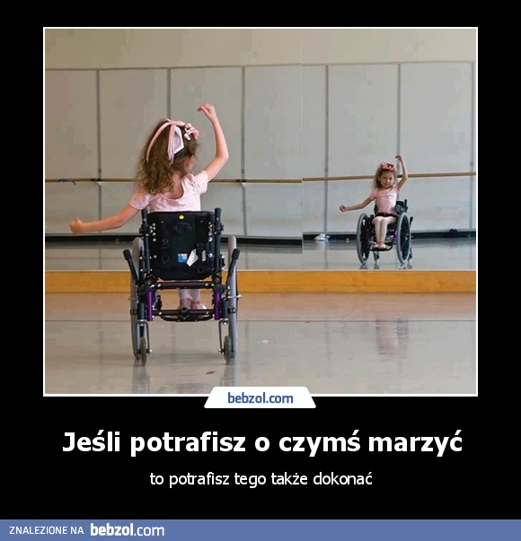 Jeśli potrafisz o czymś marzyć