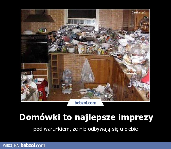 Domówki to najlepsze imprezy