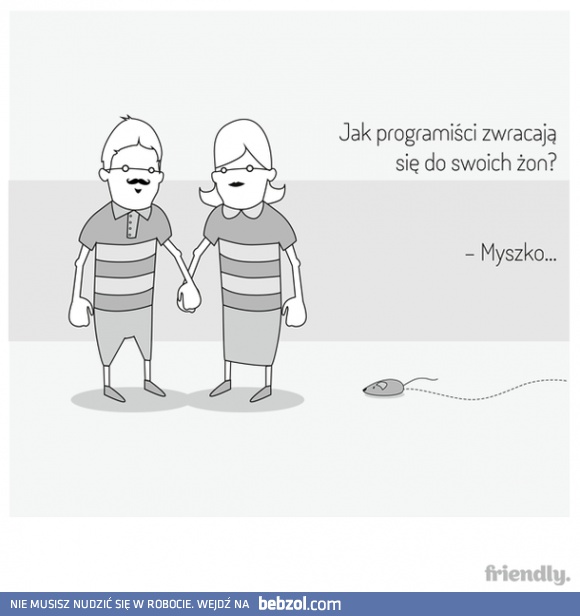 Jak programiści zwracają się do swoich żon?