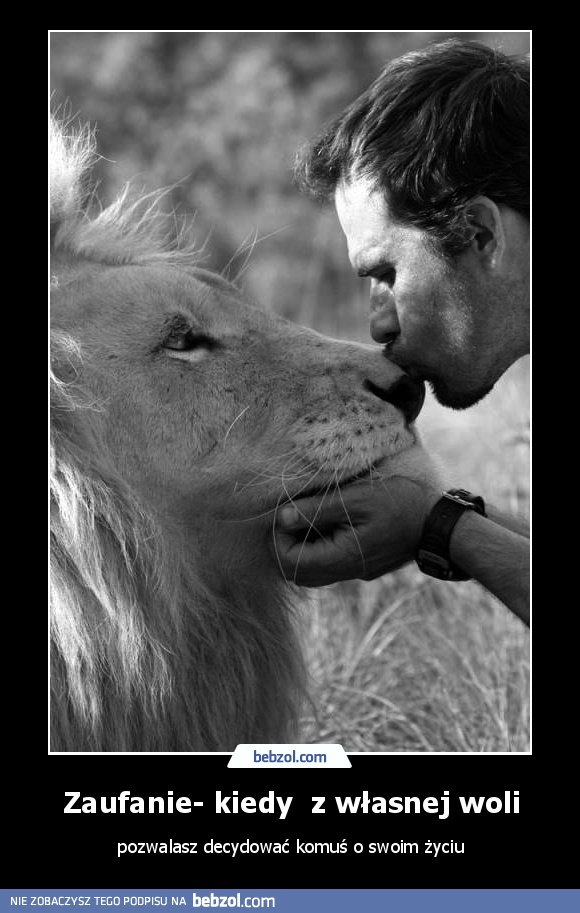 Zaufanie- kiedy  z własnej woli