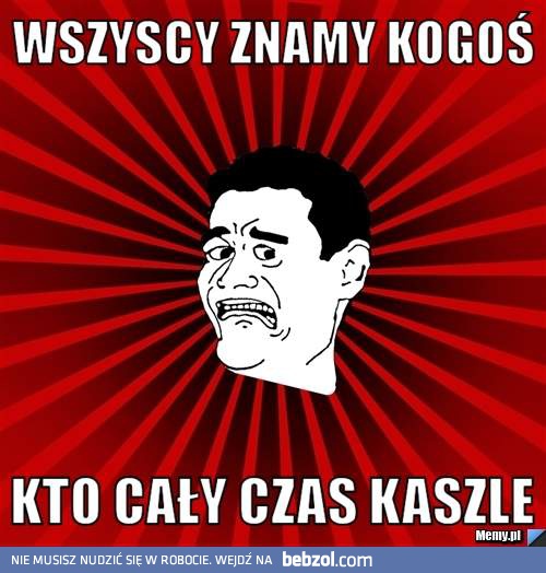 Wszyscy znamy kogoś takiego